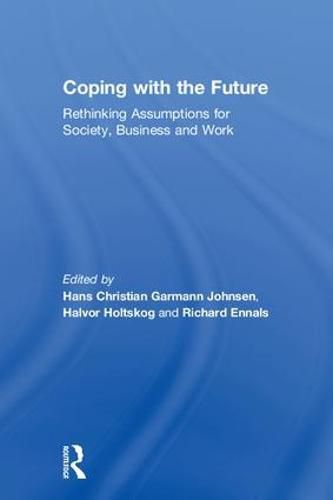 Cover image for Coping with the Future: Rethinking Assumptions for Society, Business and Work