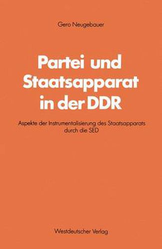 Cover image for Partei Und Staatsapparat in Der Ddr: Aspekte Der Instrumentalisierung Des Staatsapparats Durch Die sed