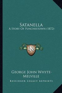 Cover image for Satanella: A Story of Punchestown (1872)