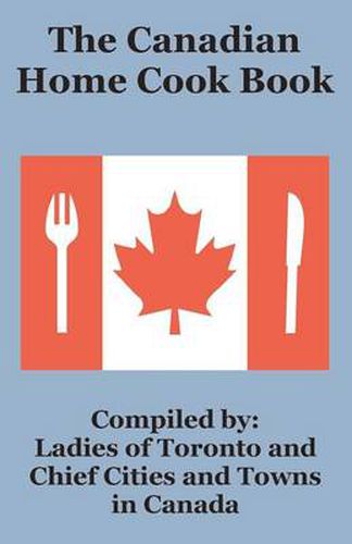 Cover image for The Canadian Home Cook Book