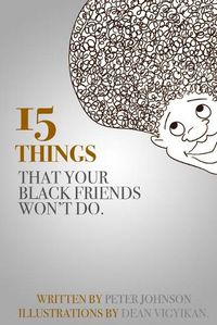 Cover image for 15 Things Your Black Friends Won't Do