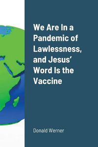 Cover image for We Are In a Pandemic of Lawlessness, and Jesus' Word Is the Vaccine