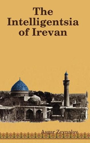 Cover image for The Intelligentsia of Irevan