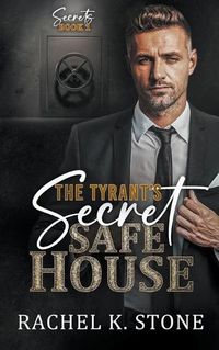 Cover image for The Tyrant's Secret Safe House