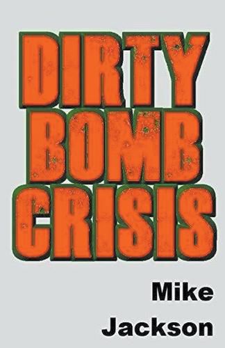 Dirty Bomb Crisis