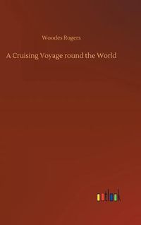 Cover image for A Cruising Voyage round the World