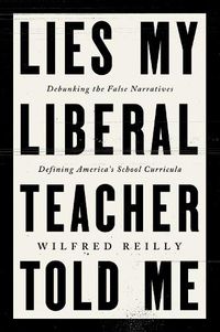 Cover image for Lies My Liberal Teacher Told Me