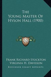 Cover image for The Young Master of Hyson Hall (1900)