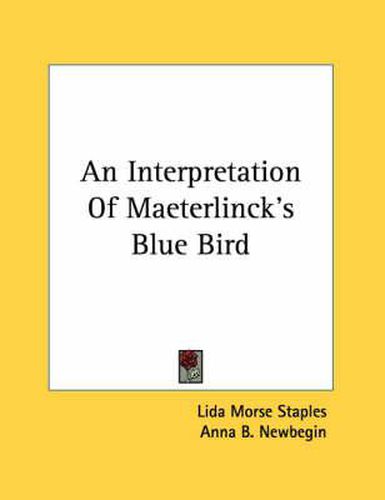 Cover image for An Interpretation of Maeterlinck's Blue Bird