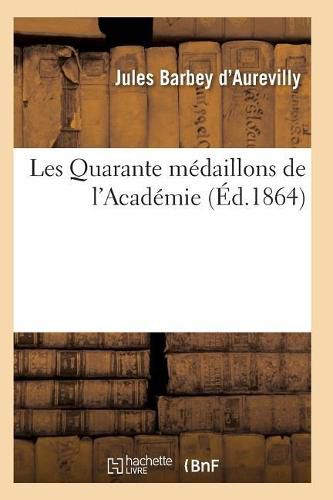 Les Quarante Medaillons de l'Academie