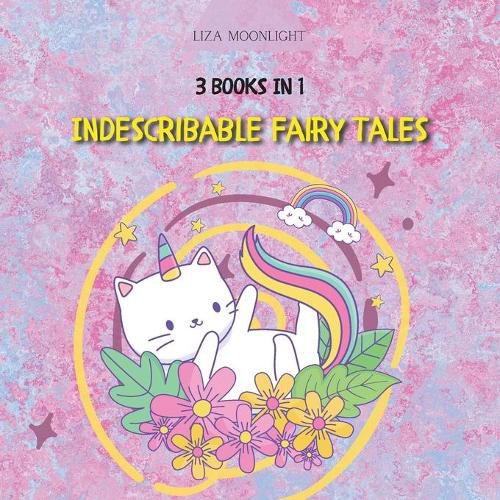 Indescribable Fairy Tales: 3 BOOKS In 1