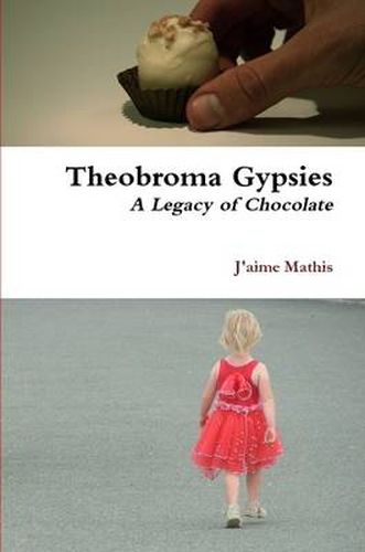 Cover image for Theobroma Gypsies - A Legacy of Chocolate