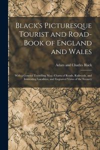 Cover image for Black's Picturesque Tourist and Road-Book of England and Wales