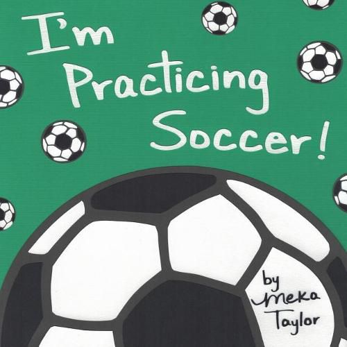 Cover image for I'm Practicing Soccer