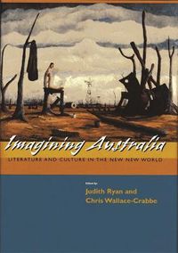 Cover image for Imagining Australia: Literature and Culture in the New New World