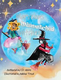 Cover image for Marvelous Mismatched Witches