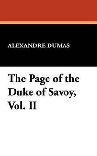 Cover image for The Page of the Duke of Savoy, Vol. II