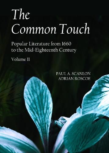 Cover image for The Common Touch: Popular Literature from 1660 to the Mid-Eighteenth Century, Volume II