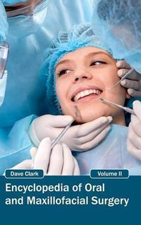 Cover image for Encyclopedia of Oral and Maxillofacial Surgery: Volume II