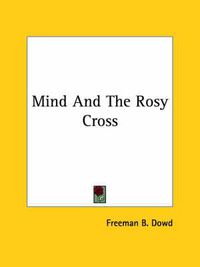 Cover image for Mind and the Rosy Cross