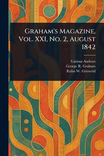 Cover image for Graham's Magazine, Vol. XXI, No. 2, August 1842
