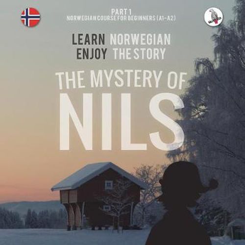 Cover image for The Mystery of Nils. Part 1 - Norwegian Course for Beginners. Learn Norwegian - Enjoy the Story.