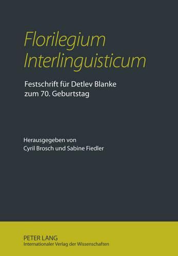 Cover image for Florilegium Interlinguisticum: Festschrift Fuer Detlev Blanke Zum 70. Geburtstag