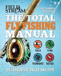 Cover image for The Total Fly Fishing Manual: 307 Essential Skills and Tips