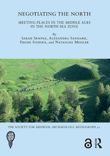 Cover image for Negotiating the North: Meeting-Places in the Middle Ages in the North Sea Zone