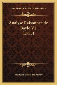 Cover image for Analyse Raisonnee de Bayle V1 (1755)