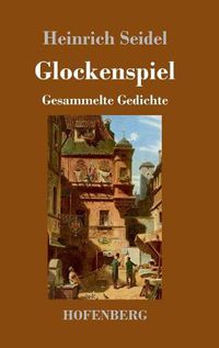 Cover image for Glockenspiel: Gesammelte Gedichte