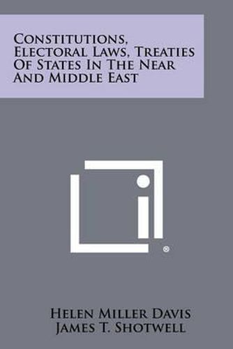 Constitutions, Electoral Laws, Treaties of States in the Near and Middle East