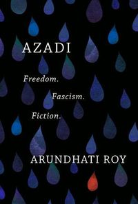 Cover image for Azadi: Freedom. Fascism. Fiction.