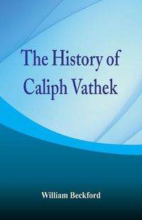 Cover image for The History of Caliph Vathek