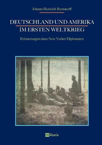 Cover image for Deutschland und Amerika im Ersten Weltkrieg: Erinnerungen eines New Yorker Diplomaten