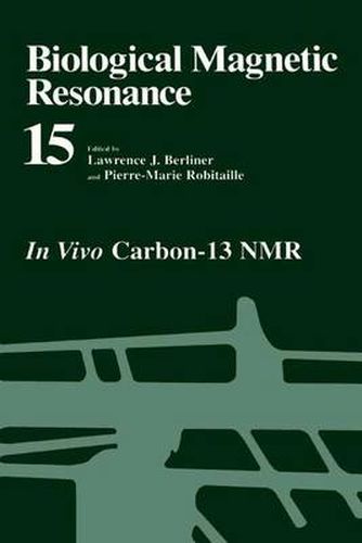 Cover image for Biological Magnetic Resonance: In Vivo Carbon-13 NMR