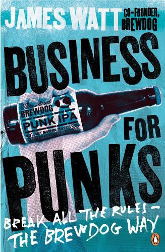 Cover image for Business for Punks: Break All the Rules - the BrewDog Way