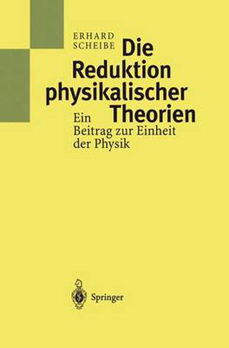 Cover image for Die Reduktion Physikalischer Theorien: Ein Beitrag Zur Einheit Der Physik