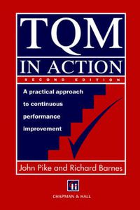 Cover image for TQM in Action: A practical approach to continuous performance improvement