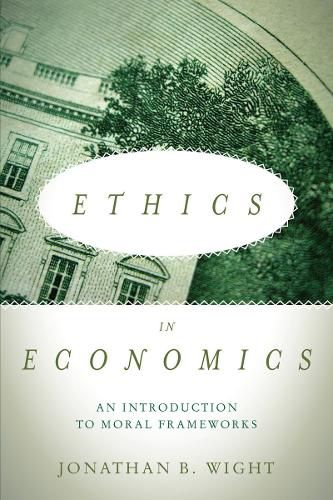 Cover image for Ethics in Economics: An Introduction to Moral Frameworks