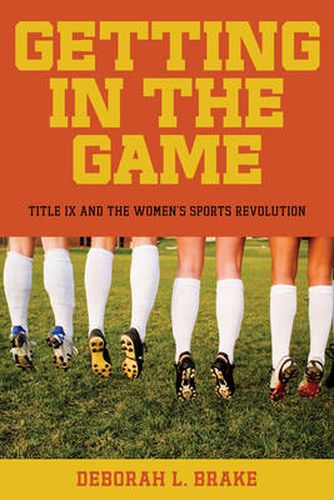 Cover image for Getting in the Game: Title IX and the Women's Sports Revolution