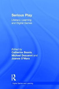 Cover image for Serious Play: Literacy, Learning and Digital Games