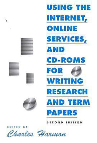 Cover image for Using the Internet, Online Services, and CD-Roms for Writing Research and Term Papers