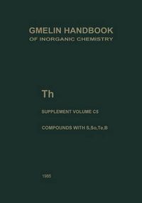 Cover image for Th Thorium: Compounds with S, Se, Te and B