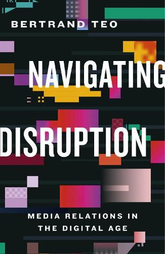 Cover image for Navigating Disruption: Media Relations in the Digital Age