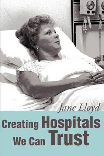 Cover image for Creating Hospitals We Can Trust