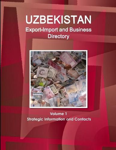 Cover image for Uzbekistan Export-Import and Business Directory Volume 1 Strategic Information and Contacts