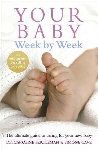 Cover image for Your Baby Week by Week: The Ultimate Guide to Caring for Your New Baby