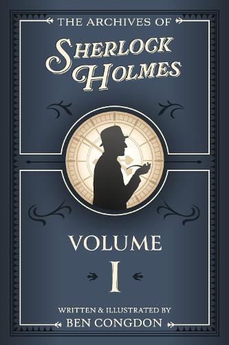 Cover image for The Archives of Sherlock Holmes: Volume 1