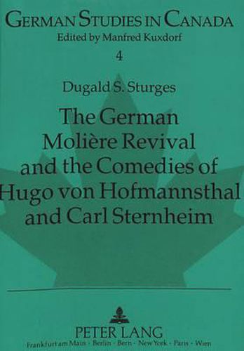 German Moliere Revival and the Comedies of Hugo von Hofmannsthal and Carl Sternheim